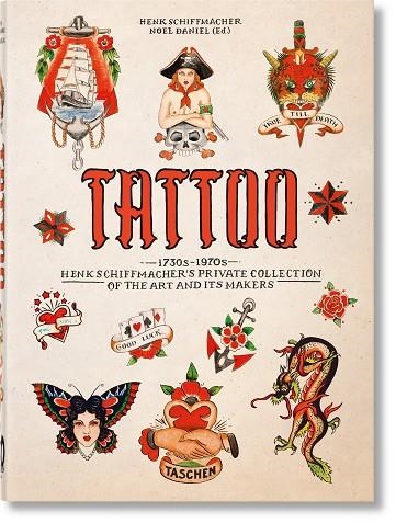 TATTOO 1730S-1970S HENK SCHIFFMACHER’S PRIVATE COLLECTION | 9783836593595 | HENK SCHIFFMACHER