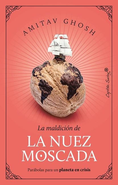 La maldicion de la nuez moscada | 9788412708530 | AMITAV GHOSH