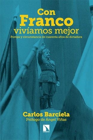 Con Franco viviamos mejor | 9788413528281 | CARLOS BARCIELA