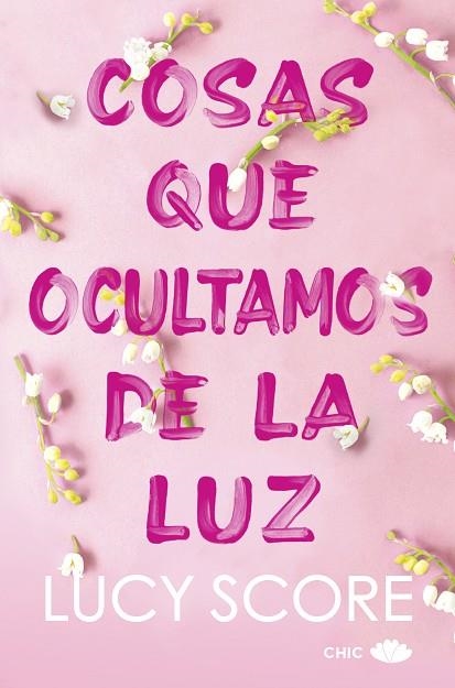 Cosas que ocultamos de la luz | 9788419702036 | LUCY SCORE