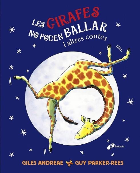 LES GIRAFES NO PODEN BALLAR I ALTRES CONTES | 9788413492797 | GILES ANDREAE & GUY PARKER-REES