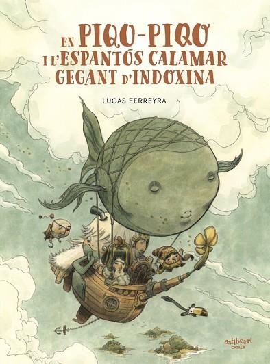 EN PIQO-PIQO I L'ESPANTÓS CALAMAR GEGANT D'INDOXINA (català) | 9788418909825 | LUCAS FERREYRA