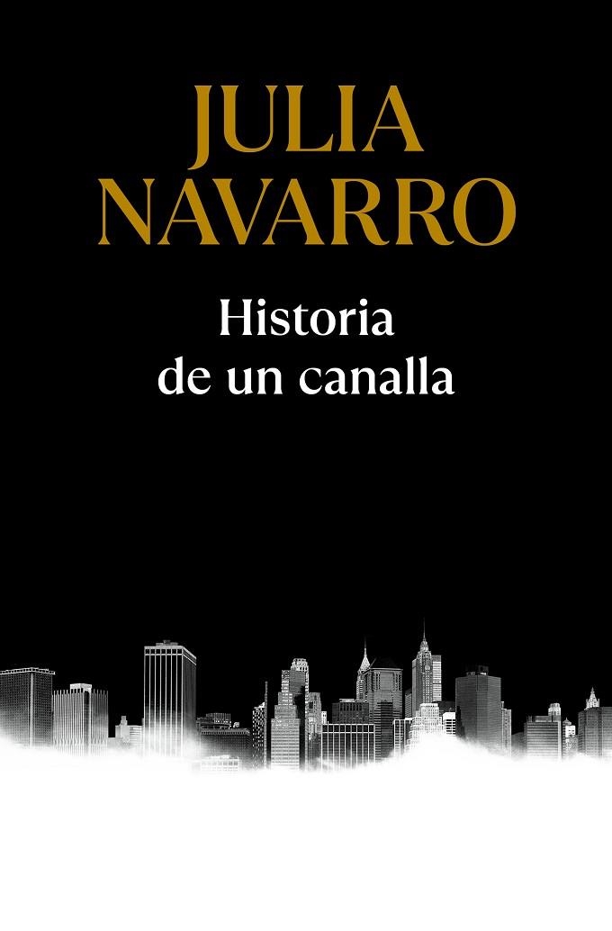 HISTORIA DE UN CANALLA | 9788466357500 | JULIA NAVARRO