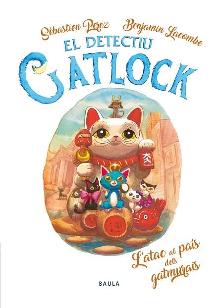 EL DETECTIU GATLOCK 04 L'ATAC AL PAIS DELS GATMURAIS | 9788447946839 | SEBASTIEN PEREZ & BENJAMIN LACOMBE