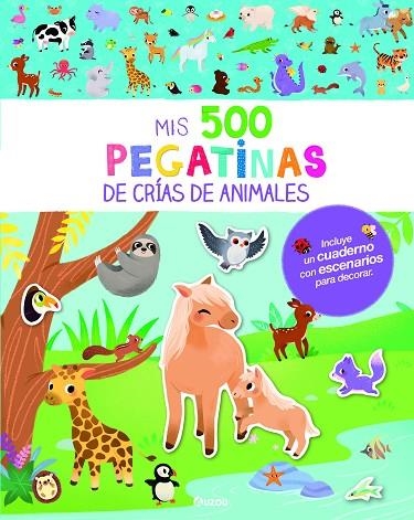 MIS 500 PEGATINAS DE CRÍAS DE ANIMALES | 9791039538497 | AUZOU