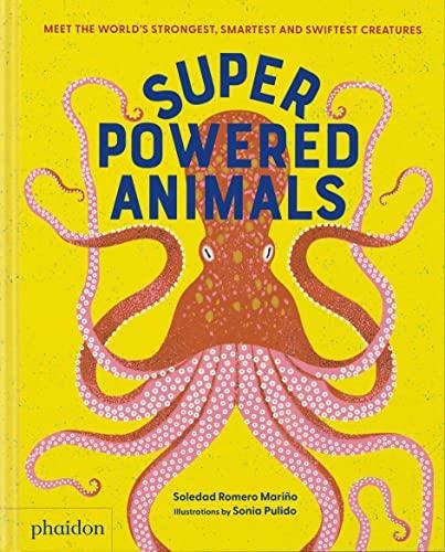 Superpowered Animals | 9781838667238 | PULIDO & ROMERO MARIñO