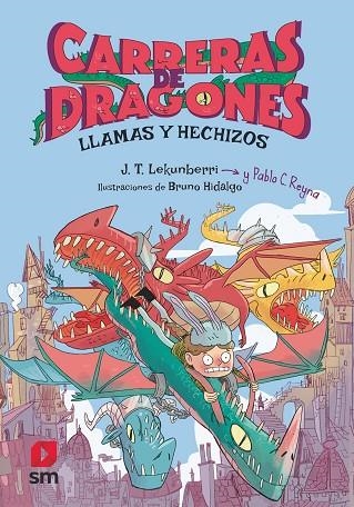 CARRERAS DE DRAGONES 01 LLAMAS Y HECHIZOS | 9788411209779 | PABLO C REYNA