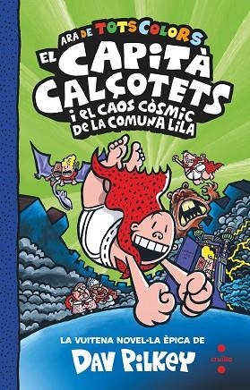 EL CAPITÀ CALÇOTETS 08 EL CAPITA CALÇOTETS I EL CAOS COSMIC DE LA COMUNA LILA | 9788466156349 | DAV PILKEY