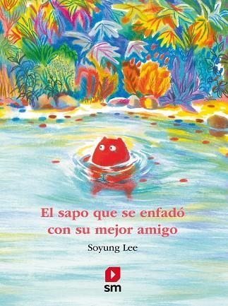 EL SAPO QUE SE ENFADÓ CON SU MEJOR AMIGO | 9788411820516 | SOYUNG LEE