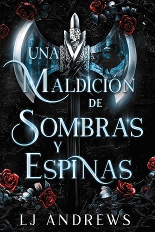 UNA MALDICIÓN DE SOMBRAS Y ESPINAS | 9788419988027 | LJ ANDREWS