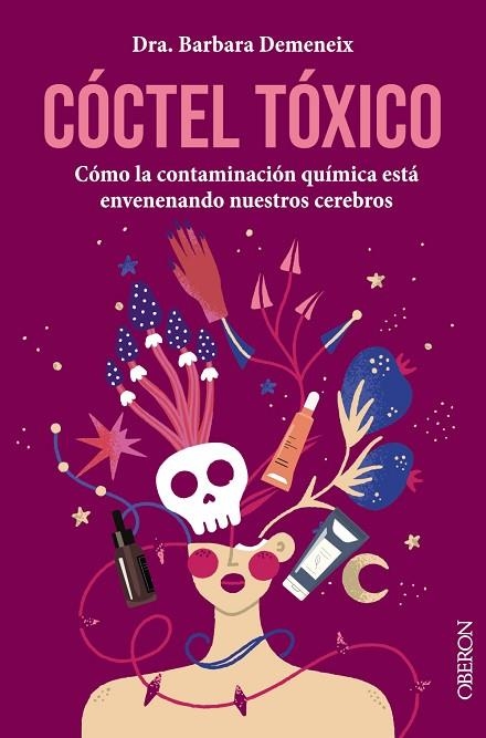 CÓCTEL TÓXICO: CÓMO LA CONTAMINACIÓN QUÍMICA ESTÁ ENVENENANDO NUESTROS CEREBROS | 9788441548756 | BARBARA DEMENEIX