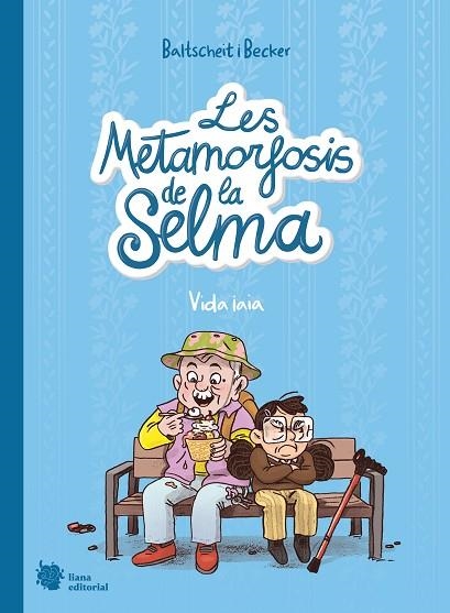 LES METAMORFOSIS DE LA SELMA 02 VIDA IAIA | 9788412680850 | MARTIN BALTSCHEIT & ANNE BECKER