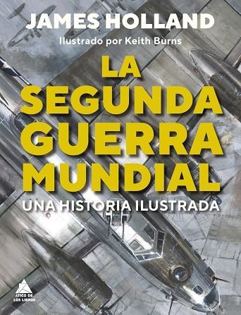 La Segunda Guerra Mundial | 9788419703187 | KEITH BURNS & JAMES HOLLAND