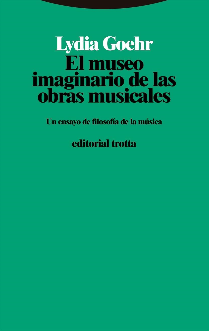 EL MUSEO IMAGINARIO DE LAS OBRAS MUSICALES | 9788413640433 | LYDIA GOEHR