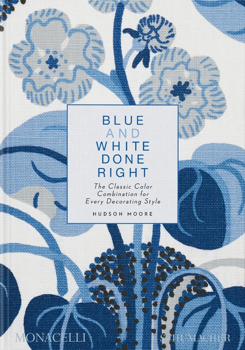 Blue and White Done right | 9781580936354 | SCHUMACHER