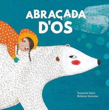 Abraçada d'os | 9788419607164 | SUSANNA ISERN & BETANIA ZACARIAS