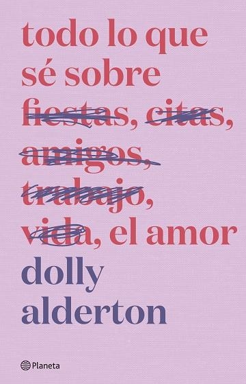 Todo lo que se sobre el amor | 9788408279266 | Dolly Alderton