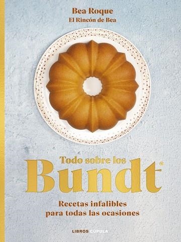 TODO SOBRE LOS BUNDT® | 9788448039707 | BEA ROQUE