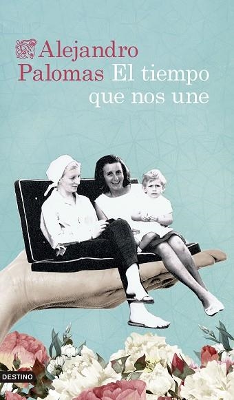 El tiempo que nos une | 9788423363995 | Alejandro Palomas