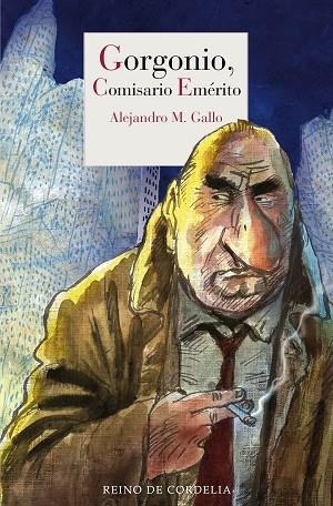 GORGONIO COMISARIO EMERITO | 9788419124661 | ALEJANDRO M. GALLo