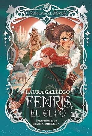 CRONICAS DE LA TORRE 04 FENRIS EL ELFO | 9788419099921 | LAURA GALLEGO & MARIA DRESDEN