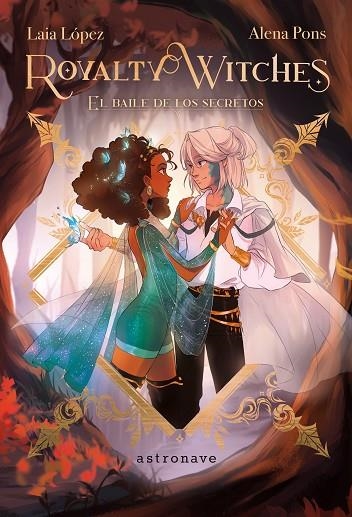 ROYALTY WITCHES 02 EL BAILE DE LOS SECRETOS | 9788467951080 | LAIA LOPEZ & ALENA PONS