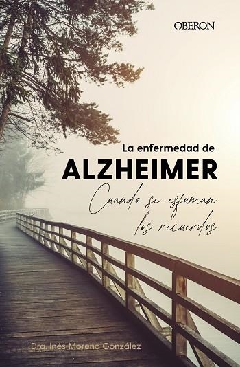 LA ENFERMEDAD DE ALZHEIMER CUANDO SE ESFUMAN LOS RECUERDOS | 9788441548794 | INES MORENO GONZALEZ