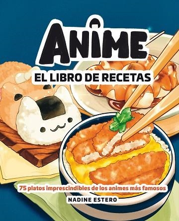 ANIME EL LIBRO DE RECETAS | 9788418820946 | NADINE ESTERO