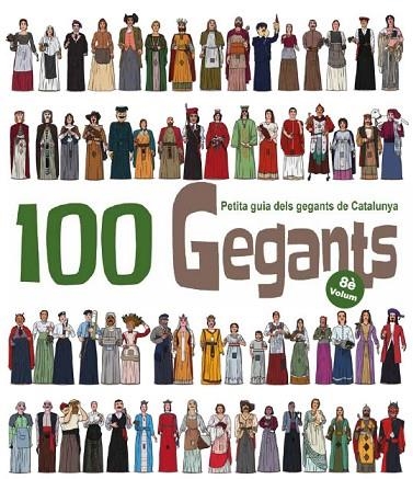 100 GEGANTS VOLUM 08 PETITA GUIA DELS GEGANTS DE CATALUNYA | 9788418522871 | AITOR GARRIDO RAMOS & JUANOLO