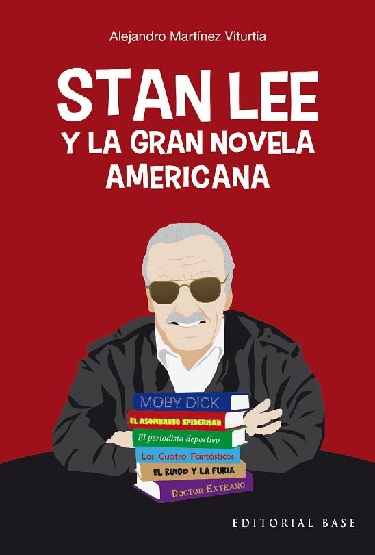 STAN LEE Y LA GRAN NOVELA AMERICANA | 9788418715952 | ALEJANDRO MARTINEZ VITURTIA