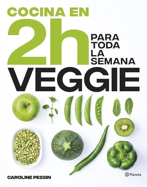 Cocina veggie en 2 horas para toda la semana | 9788408269441 | Caroline Pessin