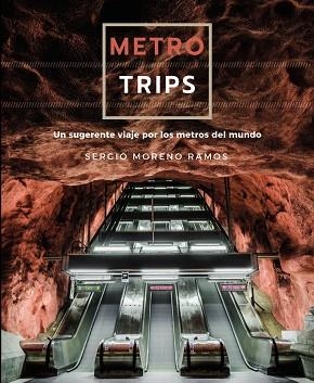 METRO TRIPS | 9788491586241 | SERGIO MORENO RAMOS