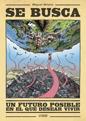 SE BUSCA UN FUTURO POSIBLE EN EL QUE DESEAR VIVIR | 9788419670335 | MIGUEL BRIEVA