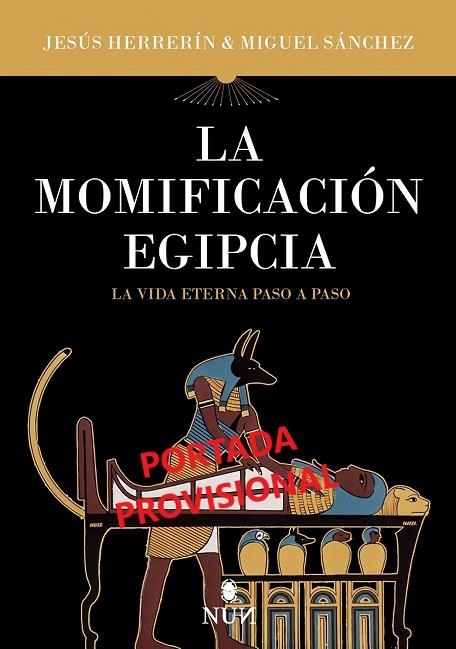 LA MOMIFICACION EGIPCIA | 9788415462842 | JESUS HERRERIN & MIGUEL ANGEL SANCHEZ