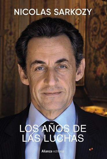 LOS AÑOS DE LAS LUCHAS | 9788411485036 | NICOLAS SARKOZY