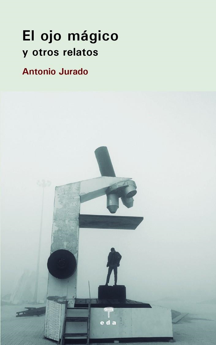 El ojo magico | 9788412420593 | ANTONIO JURADO BUENO