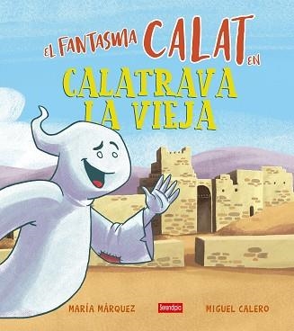 EL FANTASMA CALAT EN CALATRAVA LA VIEJA | 9788419793324 | MARIA MARQUEZ & MIGUEL CALERO