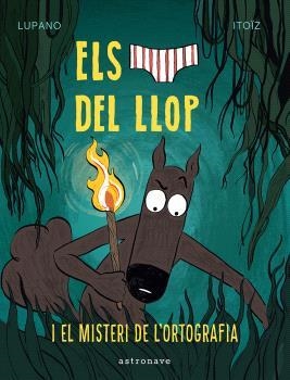 ELS CALÇOTETS DEL LLOP 08 EL MISTERI DE L'ORTOGRAFIA | 9788467966688 | WILFRID LUPANO