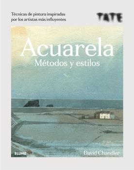 ACUARELA METODOS Y ESTILOS | 9788418075919 | DAVID CHANDLER & TATE