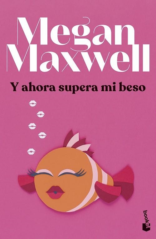 Y AHORA SUPERA MI BESO | 9788408279433 | MEGAN MAXWELL