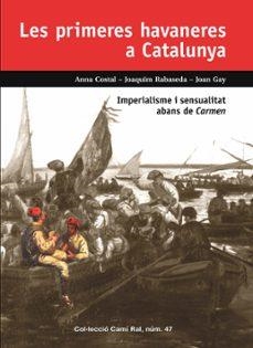 LES PRIMERES HAVANERES A CATALUNYA | 9788423208968 | ANNA COSTAL & JOAQUIM RABASEDA & JOAN GAY