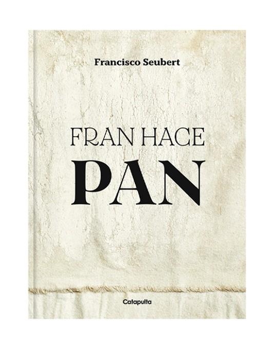 Fran hace pan | 9789878150604 | Francisco Seubert