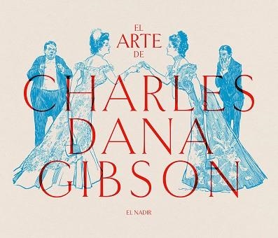 El arte de Charles Dana Gibson | 9788412606843 | CHARLES DANA GIBSON