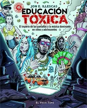 EDUCACION TOXICA | 9788417700355 | JON E ILLESCAS