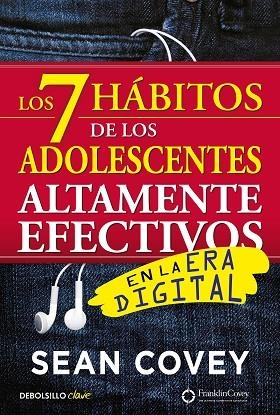 LOS 7 HÁBITOS DE LOS ADOLESCENTES ALTAMENTE EFECTIVOS EN LA ERA DIGITAL | 9788466340694 | SEAN COVEY