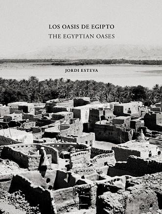 LOS OASIS DE EGIPTO | 9788417047764 | JORDI ESTEVA