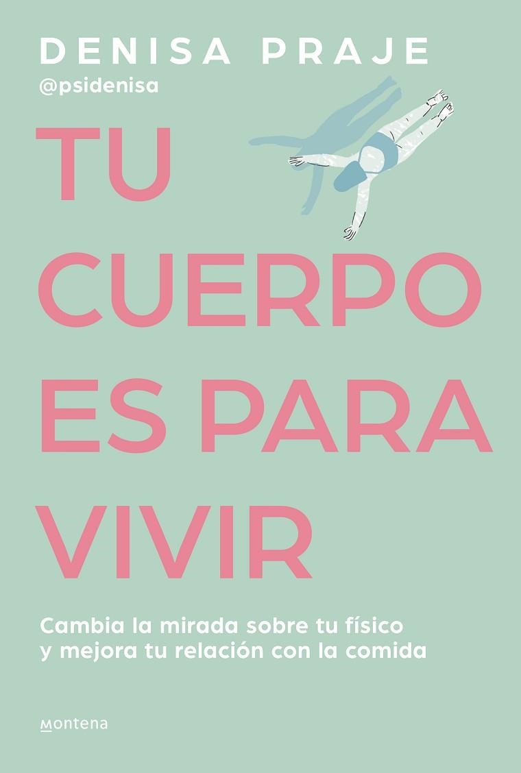 TU CUERPO ES PARA VIVIR | 9788419421470 | DENISA PRAJE @PSIDENISA