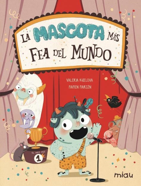 La mascota mas fea del mundo | 9788418753367 | VALERIA KISELOVA & MAMEN MARCEN