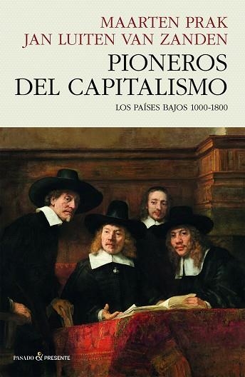 PIONEROS DEL CAPITALISMO | 9788412595475 | MAARTEN PRAK & JAN LUITEN VAN ZANDEN