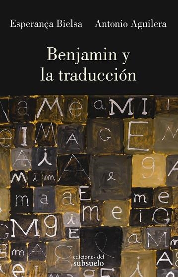 Benjamin y la traduccion | 9788412657241 | Esperança Bielsa & Antonio Aguilera